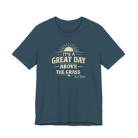 It's a Great Day Above the Grass Adult Tee