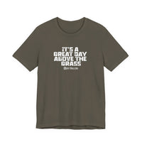 It's a Great Day Above the Grass T-Shirt - Cowboy Kent Rollins Graphic Tee