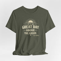 It's a Great Day Above the Grass Adult Tee