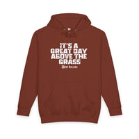 "It’s a Great Day Above the Grass" Heavyweight Hoodie