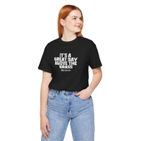 It's a Great Day Above the Grass T-Shirt - Cowboy Kent Rollins Graphic Tee