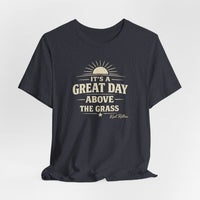 It's a Great Day Above the Grass Adult Tee