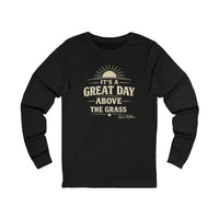 It's a Great Day Above the Grass Long Sleeved Tee