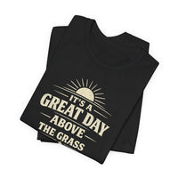 It's a Great Day Above the Grass Adult Tee