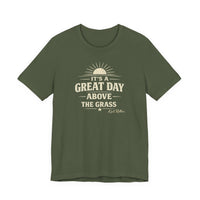 It's a Great Day Above the Grass Adult Tee