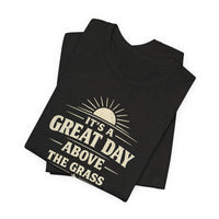 It's a Great Day Above the Grass Adult Tee
