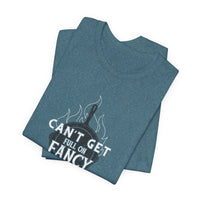 Can't Get Full On Fancy T-Shirt