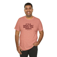 It's a Great Day Above the Grass T-Shirt - Cowboy Kent Rollins Graphic Tee
