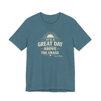 It's a Great Day Above the Grass Adult Tee