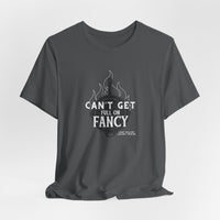 Can't Get Full On Fancy T-Shirt