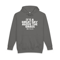 "It’s a Great Day Above the Grass" Heavyweight Hoodie