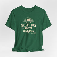 It's a Great Day Above the Grass Adult Tee