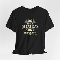 It's a Great Day Above the Grass Adult Tee