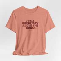 It's a Great Day Above the Grass T-Shirt - Cowboy Kent Rollins Graphic Tee