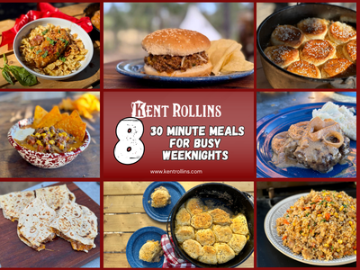 8 Recipes by Kent Rollins to get dinner on the table in less tha 30 minutes
