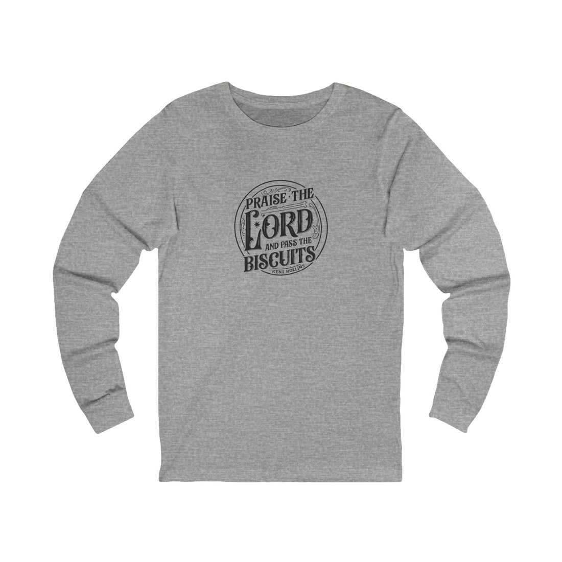 "Praise the Lord and Pass the Biscuits" Long-Sleeved Shirt