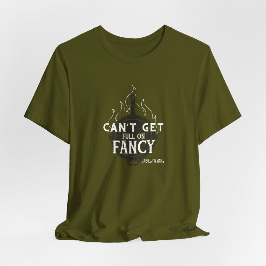 Can't Get Full On Fancy T-Shirt