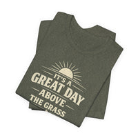 It's a Great Day Above the Grass Adult Tee