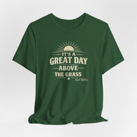 It's a Great Day Above the Grass Adult Tee
