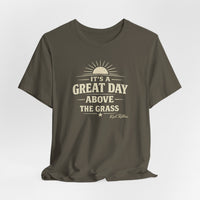It's a Great Day Above the Grass Adult Tee