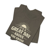 It's a Great Day Above the Grass Adult Tee
