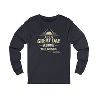 It's a Great Day Above the Grass Long Sleeved Tee