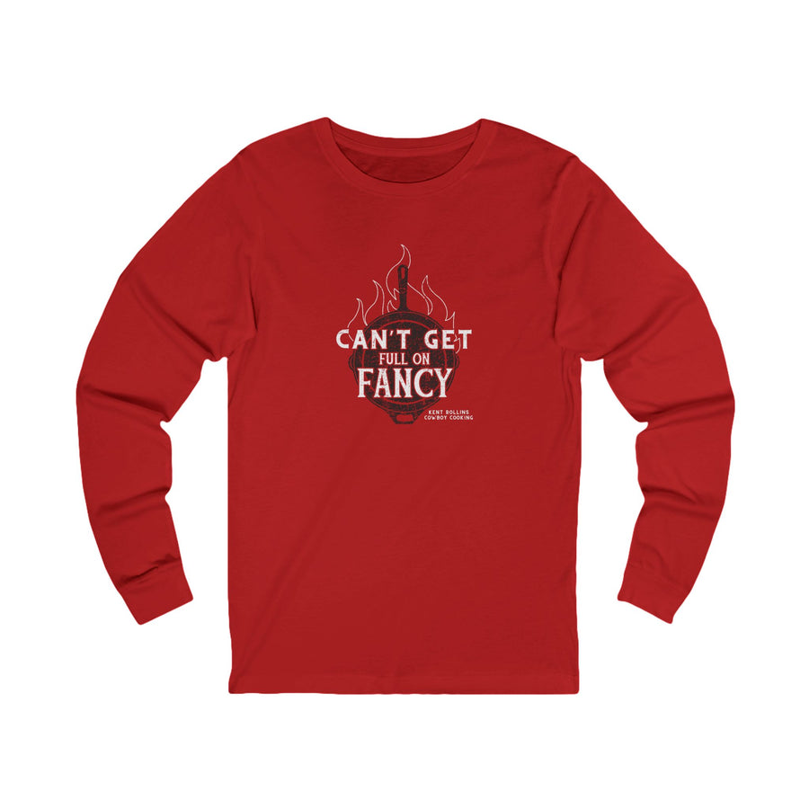 Can't Get Full on Fancy - Cast Iron Skillet Long Sleeved T-Shirt