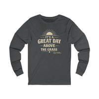 It's a Great Day Above the Grass Long Sleeved Tee
