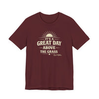 It's a Great Day Above the Grass Adult Tee