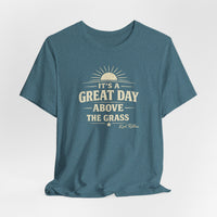 It's a Great Day Above the Grass Adult Tee