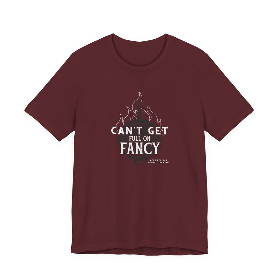 Can't Get Full On Fancy T-Shirt