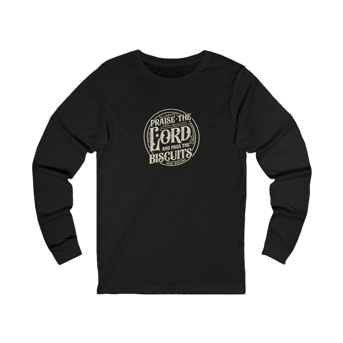 "Praise the Lord and Pass the Biscuits" Long-Sleeved Shirt