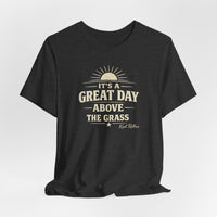 It's a Great Day Above the Grass Adult Tee