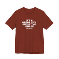 It's a Great Day Above the Grass T-Shirt - Cowboy Kent Rollins Graphic Tee