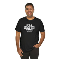 It's a Great Day Above the Grass T-Shirt - Cowboy Kent Rollins Graphic Tee