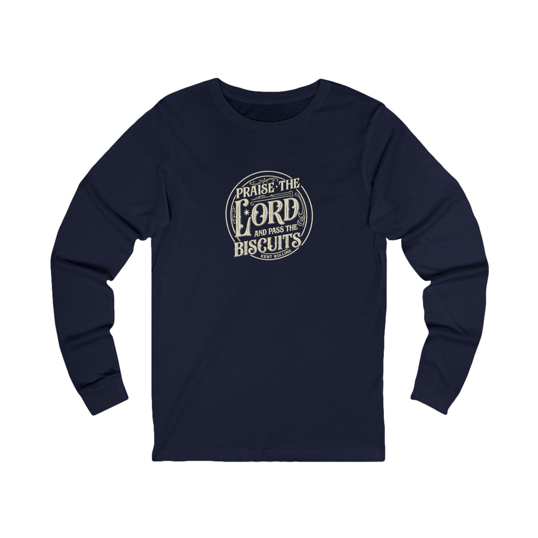 "Praise the Lord and Pass the Biscuits" Long-Sleeved Shirt