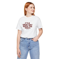 It's a Great Day Above the Grass T-Shirt - Cowboy Kent Rollins Graphic Tee