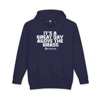 "It’s a Great Day Above the Grass" Heavyweight Hoodie