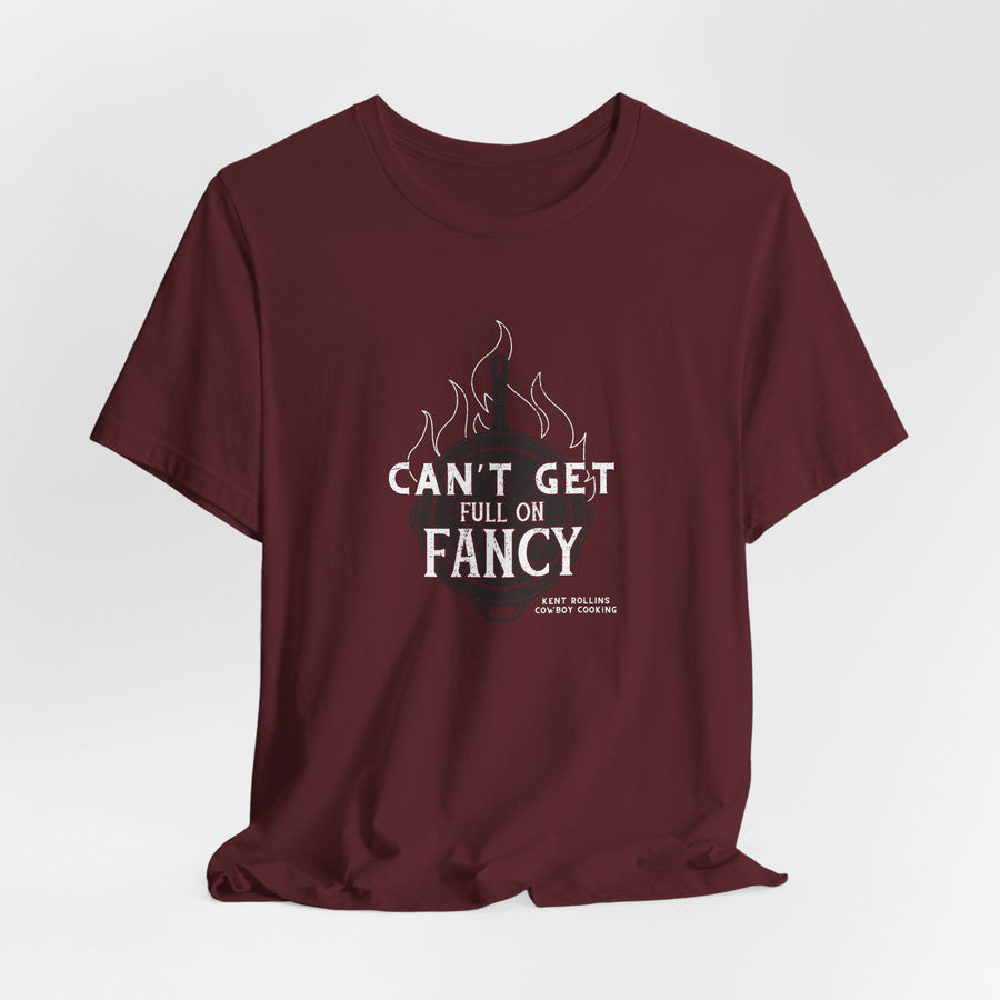 Can't Get Full On Fancy T-Shirt