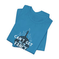 Can't Get Full On Fancy T-Shirt