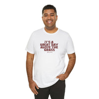 It's a Great Day Above the Grass T-Shirt - Cowboy Kent Rollins Graphic Tee