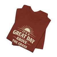 It's a Great Day Above the Grass Adult Tee