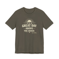 It's a Great Day Above the Grass Adult Tee