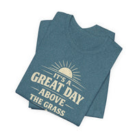 It's a Great Day Above the Grass Adult Tee