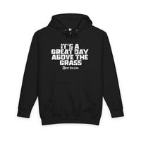 "It’s a Great Day Above the Grass" Heavyweight Hoodie