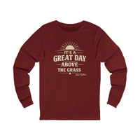 It's a Great Day Above the Grass Long Sleeved Tee