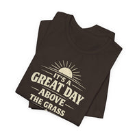 It's a Great Day Above the Grass Adult Tee
