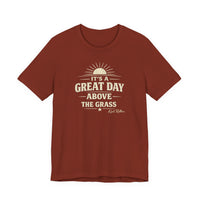It's a Great Day Above the Grass Adult Tee