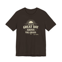 It's a Great Day Above the Grass Adult Tee