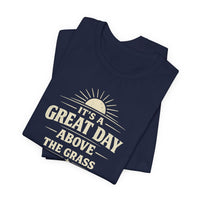 It's a Great Day Above the Grass Adult Tee
